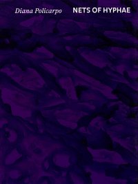 Immagine copertina libro Diana Policarpo. Nets of Hyphae