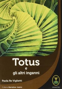 Immagine copertina libro Totus e gli altri inganni