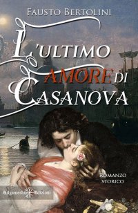 Immagine copertina libro L'ultimo amore di Casanova. Con Libro in brossura