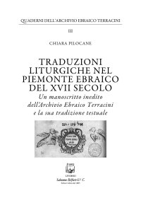Immagine copertina libro Traduzioni liturgiche nel Piemonte ebraico del XVII secolo. Un manoscritto inedito dell'Archivio Ebraico Terracini e la sua tradizione testuale