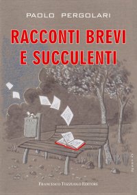 Immagine copertina libro Racconti brevi e succulenti