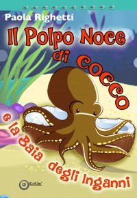 Immagine copertina libro Il polpo Noce di Cocco e la Baia degli inganni
