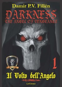 Immagine copertina libro Il volto dell'angelo. Darkness. The angel of vengeance. Vol. 1