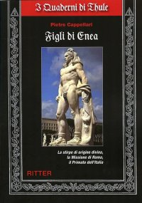 Immagine copertina libro Figli di Enea. La stirpe di origine divina, la missione di Roma, il primato dell'Italia