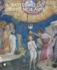 Immagine copertina libro Il battesimo di Cristo nell'arte. Ediz. a colori