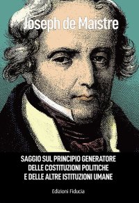 Immagine copertina libro Saggio sul principio generatore delle costituzioni politiche e delle altre istituzioni umane