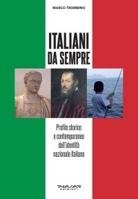 Immagine copertina libro Italiani da sempre. Profilo storico e contemporaneo dell’identità nazionale italiana