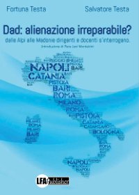 Immagine copertina libro DaD: alienazione irreparabile? Dalle Alpi alle Madonie dirigenti e docenti s'interrogano