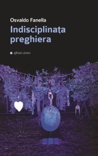 Immagine copertina libro Indisciplinata preghiera