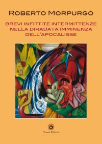 Immagine copertina libro Brevi infittite intermittenze nella diradata imminenza dell'Apocalisse