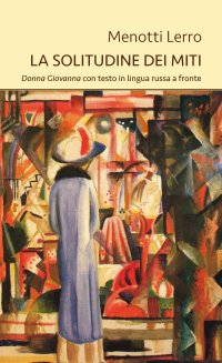 Immagine copertina libro La solitudine dei miti. Donna Giovanna con testo in lingua russa a fronte
