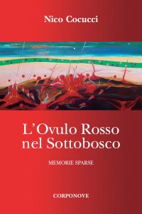 Immagine copertina libro L'ovulo rosso nel sottobosco. Memorie sparse
