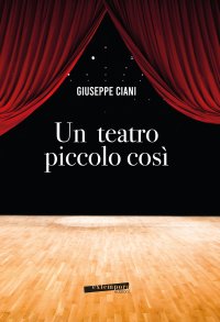 Immagine copertina libro Un teatro piccolo così