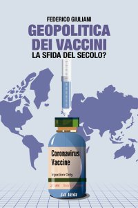 Immagine copertina libro Geopolitica dei vaccini. La sfida del secolo?
