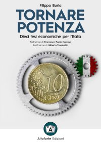 Immagine copertina libro Tornare potenza. Dieci tesi economiche per l'Italia