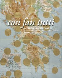 Immagine copertina libro Così fan tutti. Opere dalla collezione di Ernesto Esposito. Ediz. italiana e inglese
