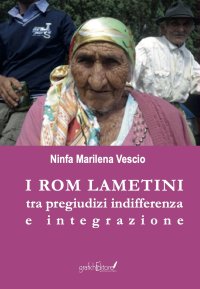 Immagine copertina libro I rom lametini. Tra pregiudizi indifferenza e integrazione