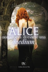 Immagine copertina libro Alice non sapeva di essere una medium