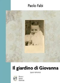Immagine copertina libro Il giardino di Giovanna. Quasi-romanzo