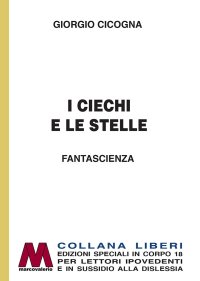 Immagine copertina libro I ciechi e le stelle. Ediz. per ipovedenti