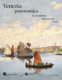 Immagine copertina libro Venezia panoramica. La scoperta dell'orizzonte infinito