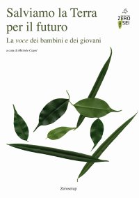 Immagine copertina libro Salviamo la Terra per il futuro. La voce dei bambini e dei giovani