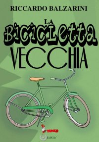 Immagine copertina libro La bicicletta vecchia