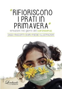 Immagine copertina libro Rifioriscono i prati in Primavera. Emozioni nei giorni del Coronavirus. Ediz. illustrata