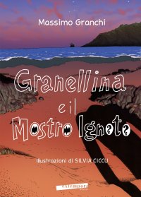 Immagine copertina libro Granellina e il mostro Ignoto. Ediz. a colori