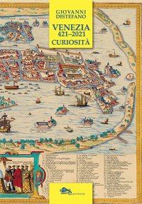 Immagine copertina libro Venezia 421-2021. Curiosità