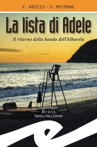 Immagine copertina libro La lista di Adele. Il ritorno della banda dell'Albarola