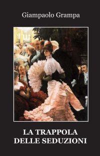 Immagine copertina libro La trappola delle seduzioni