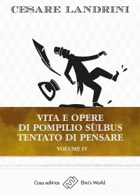 Immagine copertina libro Vita e opere di Pompilio Sùlbus. Tentato di pensare. Vol. 4