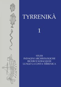 Immagine copertina libro Tyrrenikà. Studi, indagini archeologiche, ricerche subacquee lungo la costa tirrenica. Vol. 1