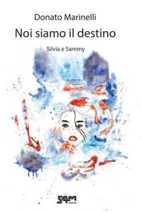 Immagine copertina libro Noi siamo il destino. Silvia e Sammy