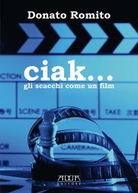 Immagine copertina libro Ciak... Gli scacchi come un film