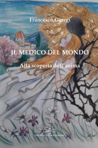 Immagine copertina libro Il medico del mondo. Alla scoperta dell'anima