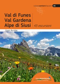 Immagine copertina libro Val di Funes, Val Gardena, Alpe di Siusi. 43 escursioni