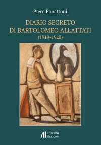 Immagine copertina libro Diario segreto di Bartolomeo Allattati (1919-1920)