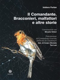 Immagine copertina libro Il comandante. Bracconieri, malfattori e altre storie