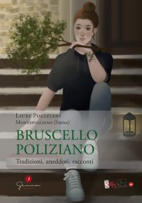 Immagine copertina libro Selfie di noi. Licei Poliziani. Montepulciano (Siena). Vol. 63: Bruscello Poliziano. Tradizioni, aneddoti, racconti
