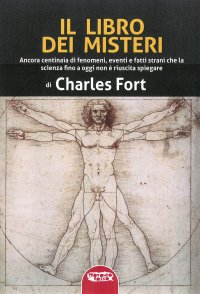 Immagine copertina libro Il libro dei misteri. Ancora centinaia di fenomeni, eventi e fatti strani che la scienza fino a oggi non è riuscita a spiegare