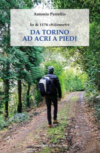 Immagine copertina libro Io & 1176 chilometri. Da Torino ad Acri a piedi