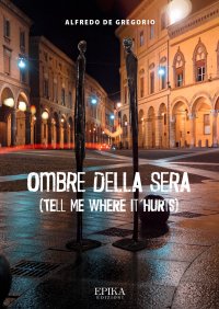 Immagine copertina libro Ombre della sera. (Tell me where it hurts)