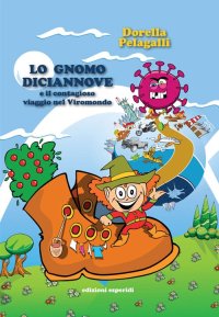 Immagine copertina libro Lo gnomo Diciannove e il contagioso viaggio nel Viromondo. Ediz. a colori