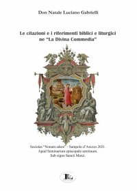 Immagine copertina libro Le citazioni e i riferimenti biblici e liturgici ne «La Divina Commedia»