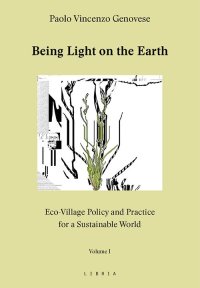Immagine copertina libro Being light on the Earth. Eco-village policy and practice for a sustainable world. Vol. 1