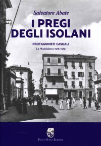 Immagine copertina libro I pregi degli isolani. Protagonisti casuali. La Maddalena 1916-1919