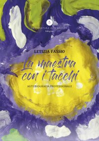 Immagine copertina libro La maestra con i tacchi. Autobiografia professionale. Ediz. integrale
