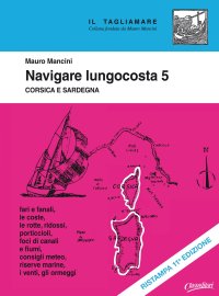 Immagine copertina libro Navigare lungocosta. Nuova ediz.. Vol. 5: Corsica e Sardegna